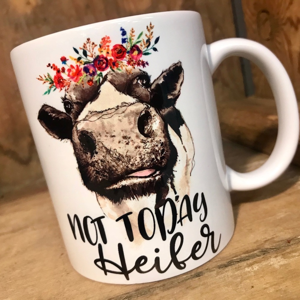 Not Today Heifer -  11 oz Custom Ceramic Mug
